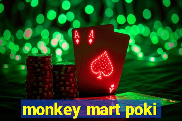 monkey mart poki